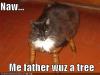 Me Father was....